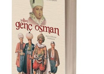 Katledilen Padişah / SULTAN GENÇ OSMAN
