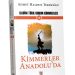 Kadim Türk Budun Kimmerler/ 4 / KİMMERLER ANADOLU’DA
