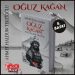 OĞUZ KAĞAN/ TANRI’NIN TÜRKLERE ARMAĞANI